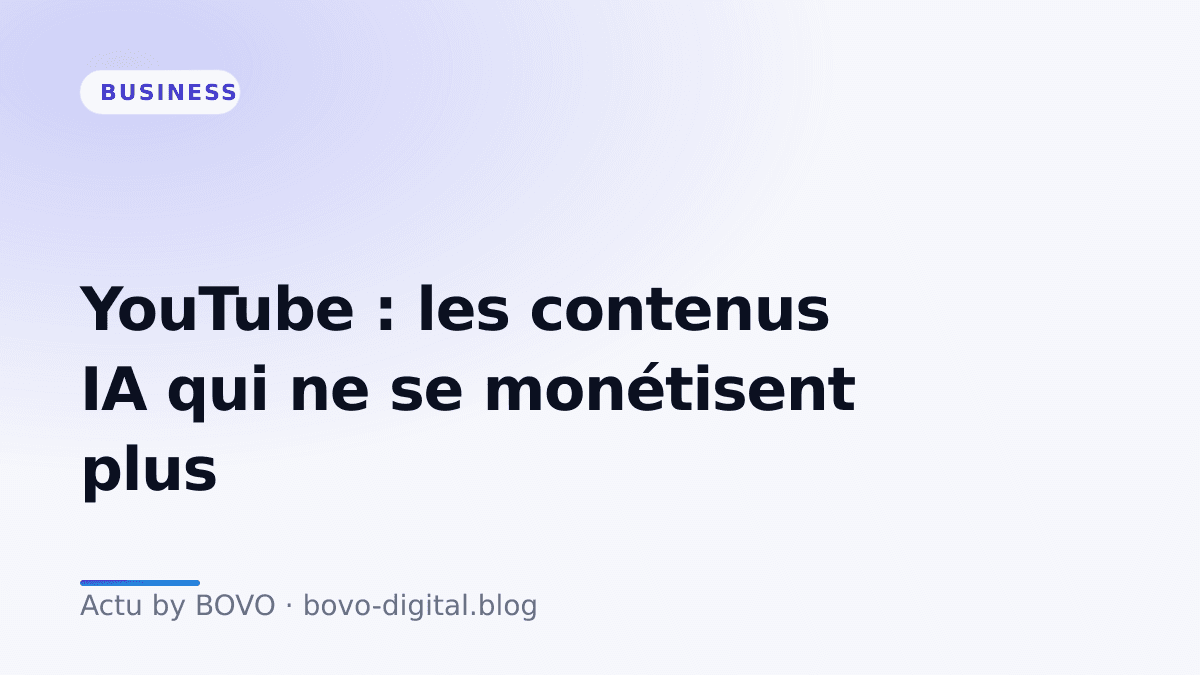YouTube : les contenus IA qui ne se monétisent plus